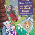 Los cuentos del abuelo Florián (O cuatro fábulas al revés) / Norma Huidobro (León : Everest, [2001])